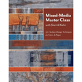 Mixed-Media Master Class with Sherrill Kahn: 50+ Surface-Design Techniques for Fabric & Paper - Paperback