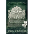 Ghost and Guardian: A Guidebook for the Pre-Dead - Paperback