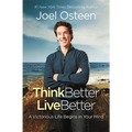 Think Better, Live Better: A Victorious Life Begins in Your Mind - Paperback