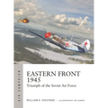Eastern Front 1945: Triumph of the Soviet Air Force - Paperback