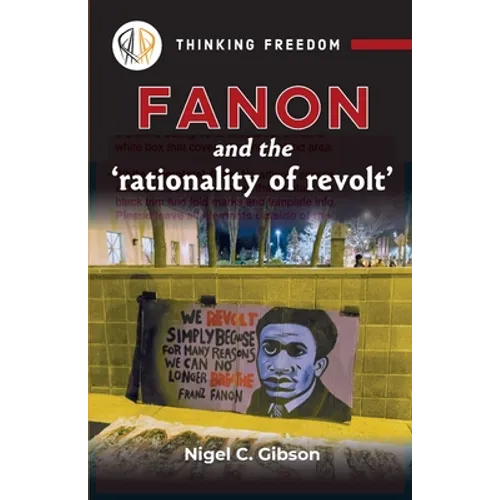 Fanon and the Rationality of Revolt: 0 - Paperback