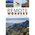 Remote Wonders: An Explorer's Guide to Southeast Oregon