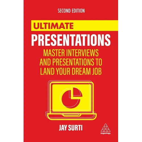 Ultimate Presentations: Master Interviews and Presentations to Land Your Dream Job - Paperback