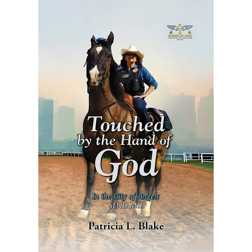 Touched by the Hand of God: In the City of Angels SEND ME!
