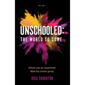 Unschooled: The World to Come - Paperback
