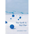 The Earth Is Not Flat - Paperback