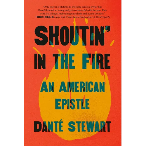 Shoutin' in the Fire: An American Epistle - Hardcover