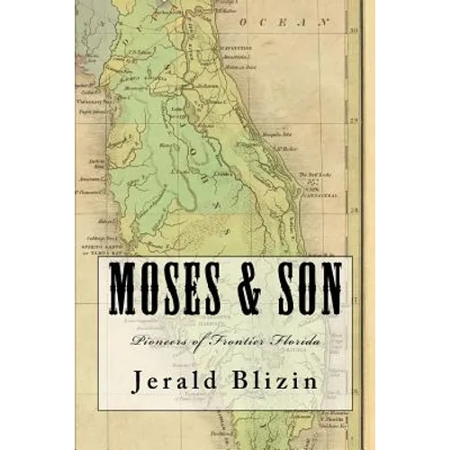 Moses & Son: Pioneers of Frontier Florida