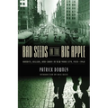 Bad Seeds in the Big Apple: Bandits, Killers, and Chaos in New York City, 1920-1940 - Hardcover