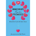 Broken Hearts Forgotten Promises: Break the Cycle & Start Anew - Paperback