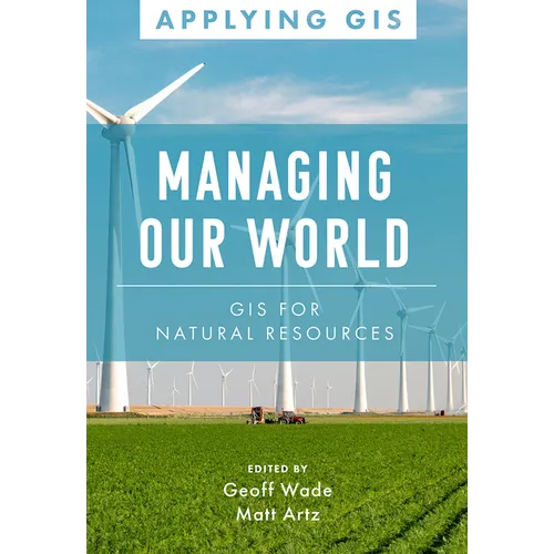 Managing Our World: GIS for Natural Resources - Paperback