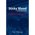 Sticky Blood Explained: Hughes Syndrome - Paperback