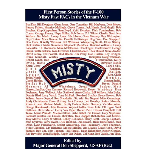 Misty: First Person Stories of the F-100 Fast FACs in the Vietnam War