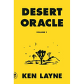 Desert Oracle: Volume 1: Strange True Tales from the American Southwest
