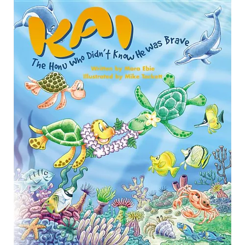 Kai the Honu Who Didn't Know He Was Brave - Hardcover