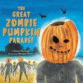 The Great Zombie Pumpkin Parade! - Hardcover