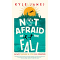 Not Afraid of the Fall: 114 Days Through 38 Cities in 15 Countries - Paperback