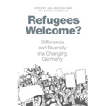 Refugees Welcome?: Difference and Diversity in a Changing Germany - Paperback