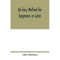 An easy method for beginners in Latin - Paperback