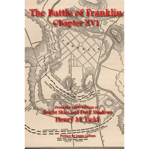 The Battle of Franklin: Chapter XVI: From Henry M. Field's 1890 Edition of Bright Skies and Dark Shadows