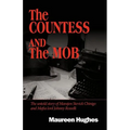 The Countess and the Mob: The Untold Story of Marajen Stevick Chinigo and Mafia Lord Johnny Rosselli - Paperback