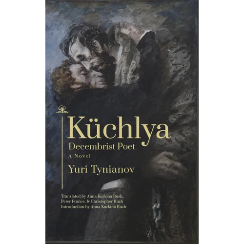 Küchlya: Decembrist Poet. a Novel - Paperback
