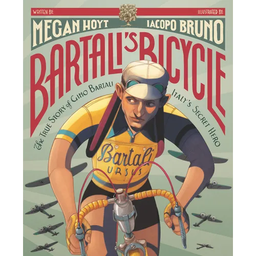 Bartali's Bicycle: The True Story of Gino Bartali, Italy's Secret Hero - Hardcover