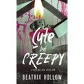 Cute but Creepy - Hardcover