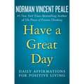 Have a Great Day: Daily Affirmations for Positive Living - Paperback