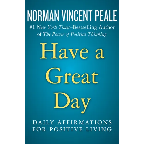 Have a Great Day: Daily Affirmations for Positive Living - Paperback
