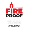 Fireproof: A Five-Step Model to Take Your Law Firm from Unpredictable to Wildly Profitable - Hardcover