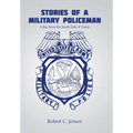 Stories of a Military Policeman: A Boy from the South Side of Town