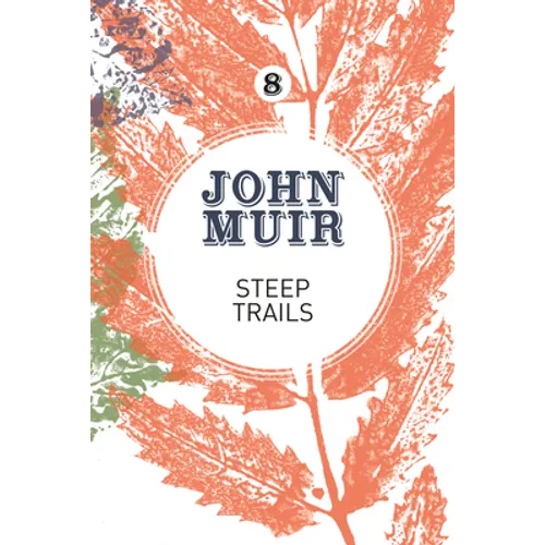 Steep Trails: A collection of wilderness essays and tales