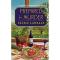 Prepared for Murder: A Culinary Mystery with Recipes - Paperback