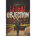 Lethal Objection: An Edward Mead Legal Thriller: Book Two - Paperback