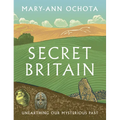 Secret Britain: Unearthing Our Mysterious Past - Paperback
