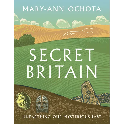Secret Britain: Unearthing Our Mysterious Past - Paperback