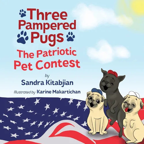 Three Pampered Pugs: The Patriotic Pet Contest - Paperback