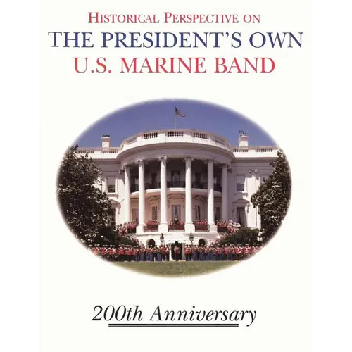 Historical Perspective and the President's Own U.S. Marine Band: 200th Anniversary - Paperback