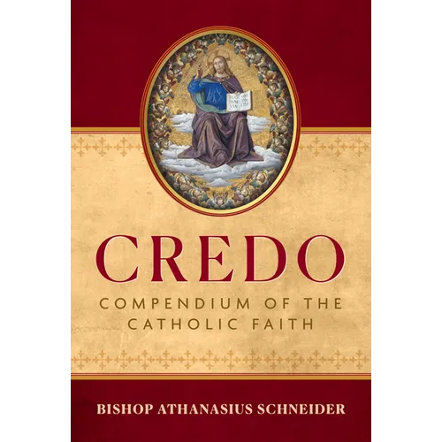 Credo: Compendium of the Catholic Faith - Hardcover
