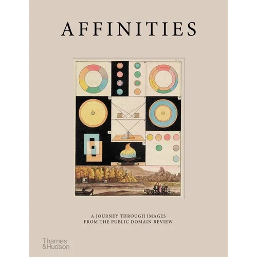 Affinities: A Journey Through Images from the Public Domain Review - Hardcover