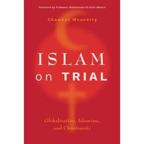 Islam on Trial: Globalization, Islamism, and Christianity - Paperback