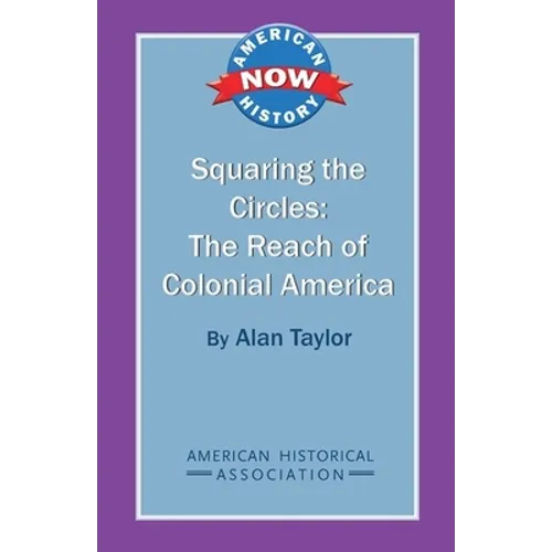 Squaring the Circles: The Reach of Colonial America