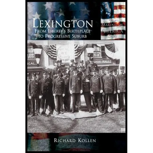 Lexington: From Liberty's Birthplace to Progressive Suburb