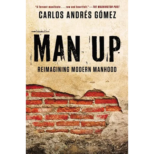 Man Up: Reimagining Modern Manhood - Paperback