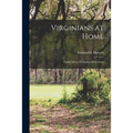 Virginians at Home: Family Life in the Eighteenth Century; 0