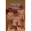 Trauma Is a Thief - Hardcover