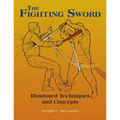 The Fighting Sword: Illustrated Techniques and Concepts - Paperback