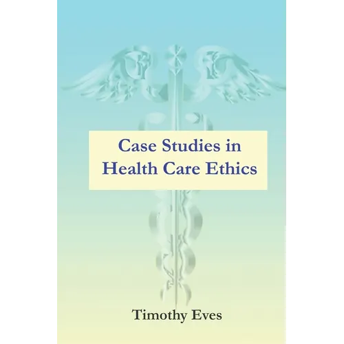 Case Studies in Health Care Ethics - Paperback