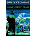 Murder's Coming / Grave Without Grass - Paperback